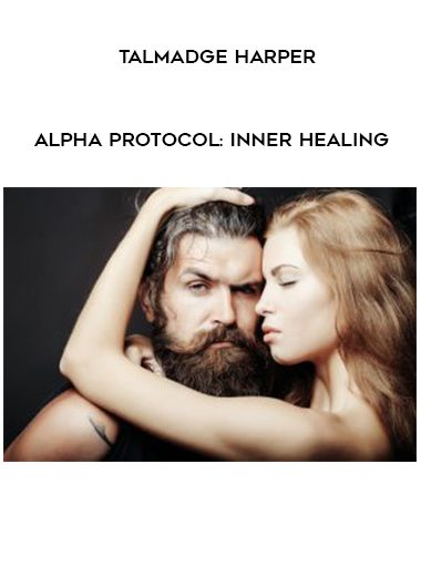 [Download Now] Talmadge Harper - Alpha Protocol: Inner Healing