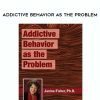 [Download Now] Addictive Behavior as the Problem - Janina Fisher