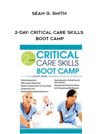 [Download Now] 2-Day: Critical Care Skills Boot Camp - Sean G. Smith