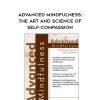 [Download Now] Advanced Mindfulness: The Art and Science of Self-Compassion - Tim Desmond