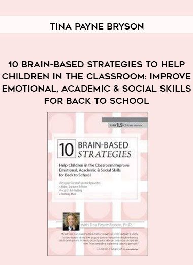 [Download Now] 10 Brain-Based Strategies to Help Children in the Classroom: Improve Emotional