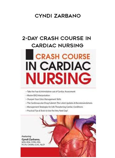 [Download Now] 2-Day Crash Course in Cardiac Nursing - Cyndi Zarbano