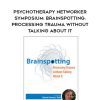 [Download Now] Psychotherapy Networker Symposium Brainspotting Processing Trauma without Talking About It - David Grand