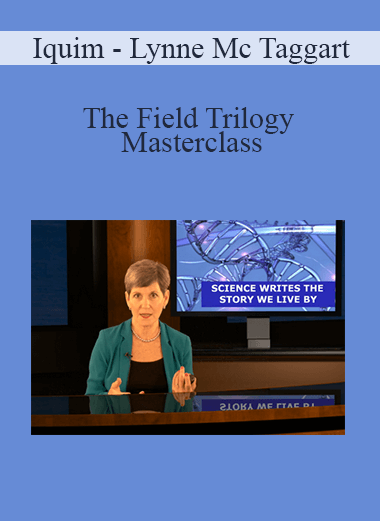 Iquim - Lynne Mc Taggart - The Field Trilogy Masterclass