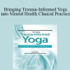 Irina Diyankova - Bringing Trauma-Informed Yoga into Mental Health Clinical Practice