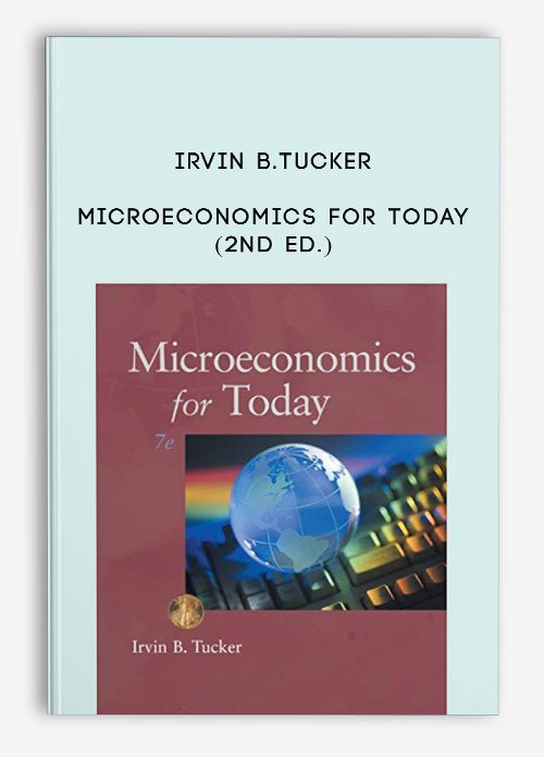 Irvin B.Tucker – Microeconomics for Today (2nd Ed.)