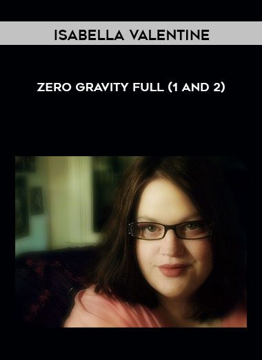 Zero Gravity Full (1 and 2) - Isabella Valentine