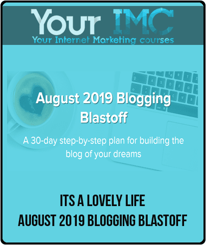 [Download Now] Its A Lovely Life - August 2019 Blogging Blastoff