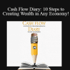 J. Massey - Cash Flow Diary: 10 Steps to Creating Wealth in Any Economy!