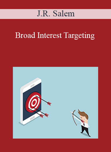 J.R. Salem - Broad Interest Targeting