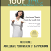 [Download Now] JULIE RENEE - ACCELERATE YOUR WEALTH 21 DAY PROGRAM