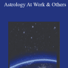 Jack Gillen – Astrology At Work & Others