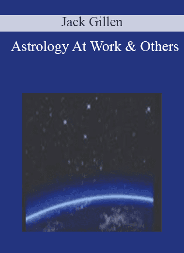 Jack Gillen – Astrology At Work & Others