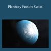 [Download Now] Jack Gillen – Planetary Factors Series