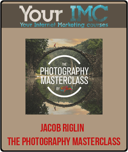 [Download Now] Jacob Riglin - The Photography Masterclass