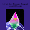 Jacqueline Joy - Activate Your Diamond Blueprint - Diamond Energy