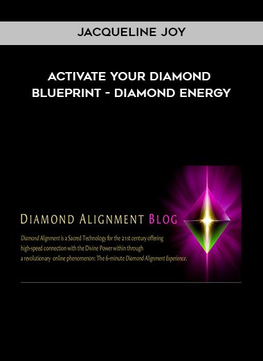 Jacqueline Joy – Activate Your Diamond Blueprint – Diamond Energy