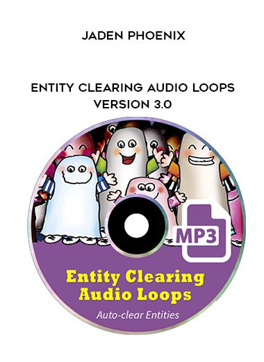 Jaden Phoenix – Entity Clearing Audio Loops – version 3.0