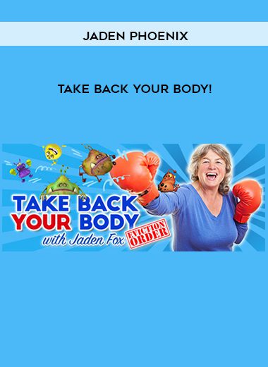 Jaden Phoenix – Take Back YOUR Body!