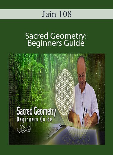 Jain 108 - Sacred Geometry: Beginners Guide