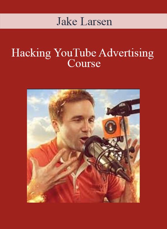 [Download Now] Jake Larsen – Hacking YouTube Advertising Course