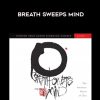 Jakusho Kwong-roshi – BREATH SWEEPS MIND