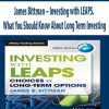 James Bittman – Investing with LEAPS. What You Should Know About Long Term Investing