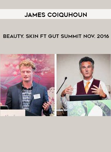 James Coiquhoun – Beauty. Skin ft Gut Summit Nov. 2016