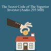 James Glassman – The Secret Code of The Superior Investor (Audio 293 MB)