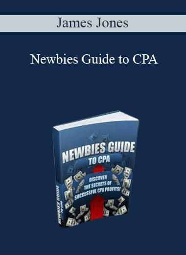 James Jones - Newbies Guide to CPA