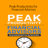 James Pollard - Peak Productivity for Financial Advisors