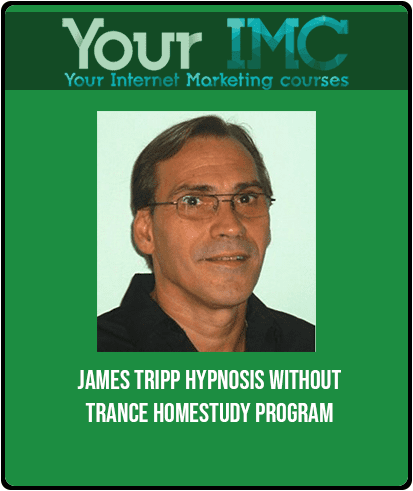 [Download Now] James Tripp - Hypnosis Without Trance HomeStudy Program