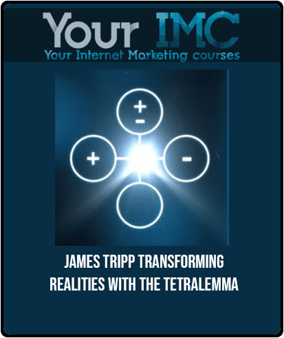 [Download Now] James Tripp - Transforming Realities with The Tetralemma