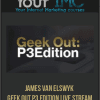 [Download Now] James Van Elswyk - Geek Out P3 Edition Live Stream