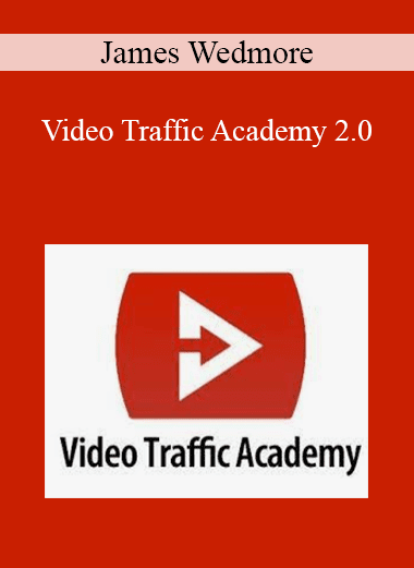 James Wedmore - Video Traffic Academy 2.0