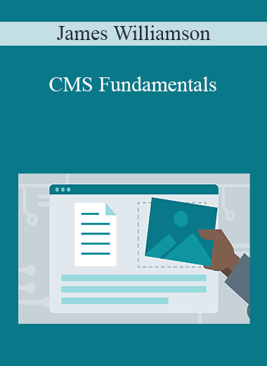 James Williamson - CMS Fundamentals