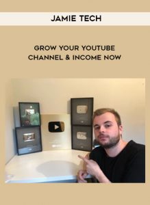 Grow Your Youtube Channel & Income Now - Jamie Tech