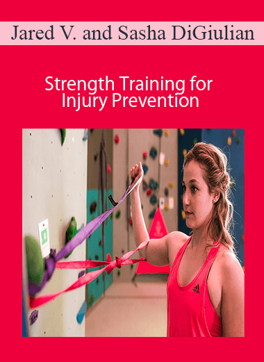 Jared Vagy and Sasha DiGiulian - Strength Training for Injury Prevention