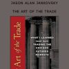 Jason Alan Jankovsky – The Art of the Trade