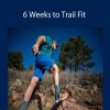 Jason Antin - 6 Weeks to Trail Fit