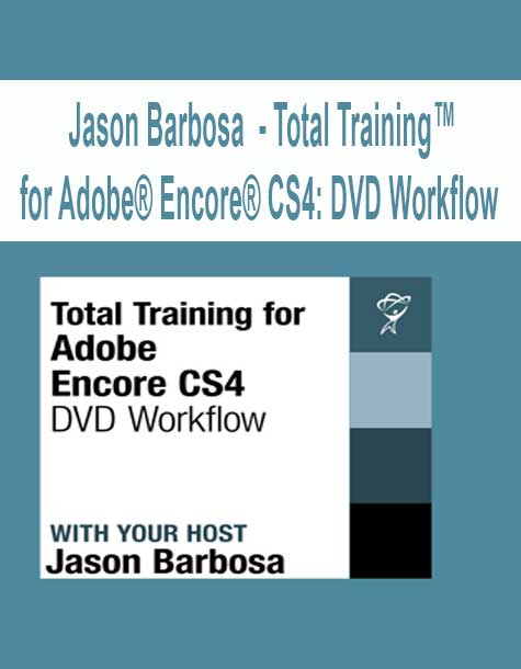 [Pre-Order] Jason Barbosa - Total Training™ for Adobe® Encore® CS4: DVD Workflow