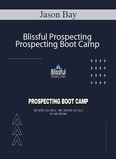 Jason Bay - Blissful Prospecting - Prospecting Boot Camp