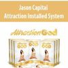 [Download Now] Jason Capital – Attraction Installed System