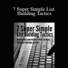 Jason Fladlien - 7 Super Simple List Building Tactics