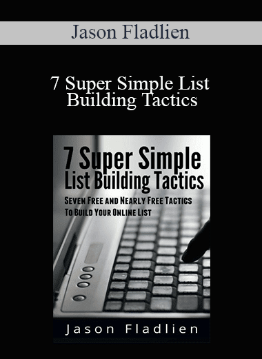 Jason Fladlien - 7 Super Simple List Building Tactics