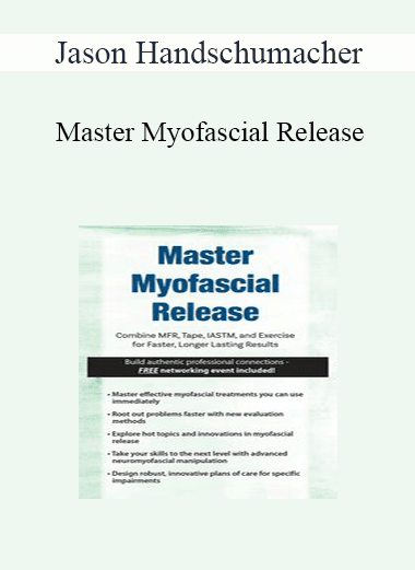 Jason Handschumacher - Master Myofascial Release: Combine MFR