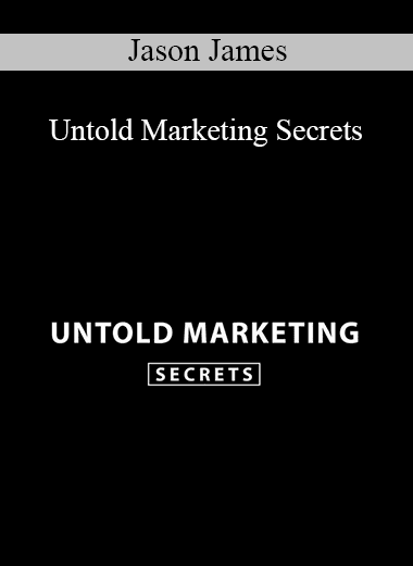 Jason James - Untold Marketing Secrets