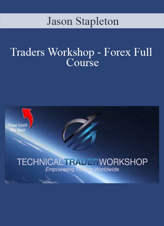 Jason Stapleton – Traders Workshop – Forex Full Course