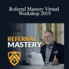 Jay Abraham - Referral Mastery Virtual Workshop 2019