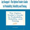 Jay Kaeppel – The Option Trader’s Guide to Probability – Volatility and Timing